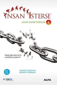 İnsan İsterse - Azmin Zafer Öyküleri 4